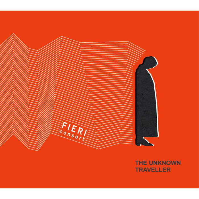 Fieri Consort - The Unknown Traveller - FIER002TUT