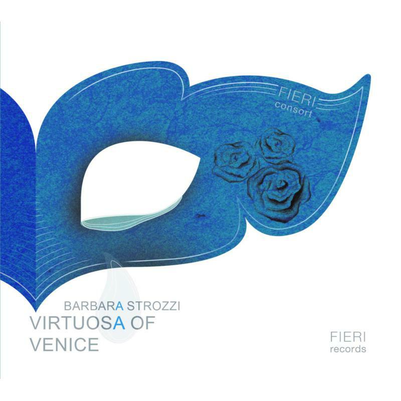 Fieri Consort - Barbara Strozzi: Virtuosa of Venice - FIER003VOV