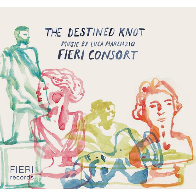 FIERI CONSORT - Luca Marenzio: The Destined Knot - FIER004TDK