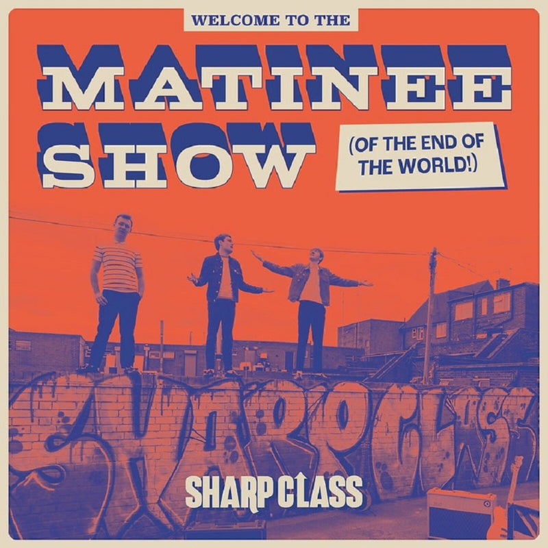 Sharp Class - Welcome To The Matinee Show (Of The End Of The World) - ROR164