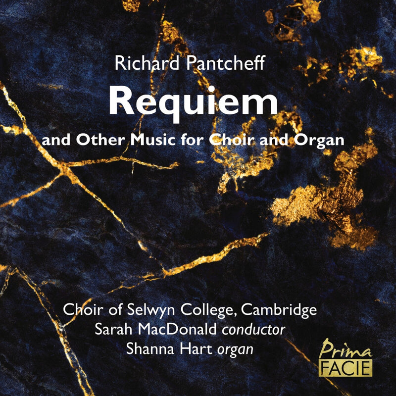 Shanna Hart; Choir of Selwyn College, Cambridge; Sarah MacDonald - Richard Pantcheff: Requiem and Other Music for Choir and Organ - PFCD255