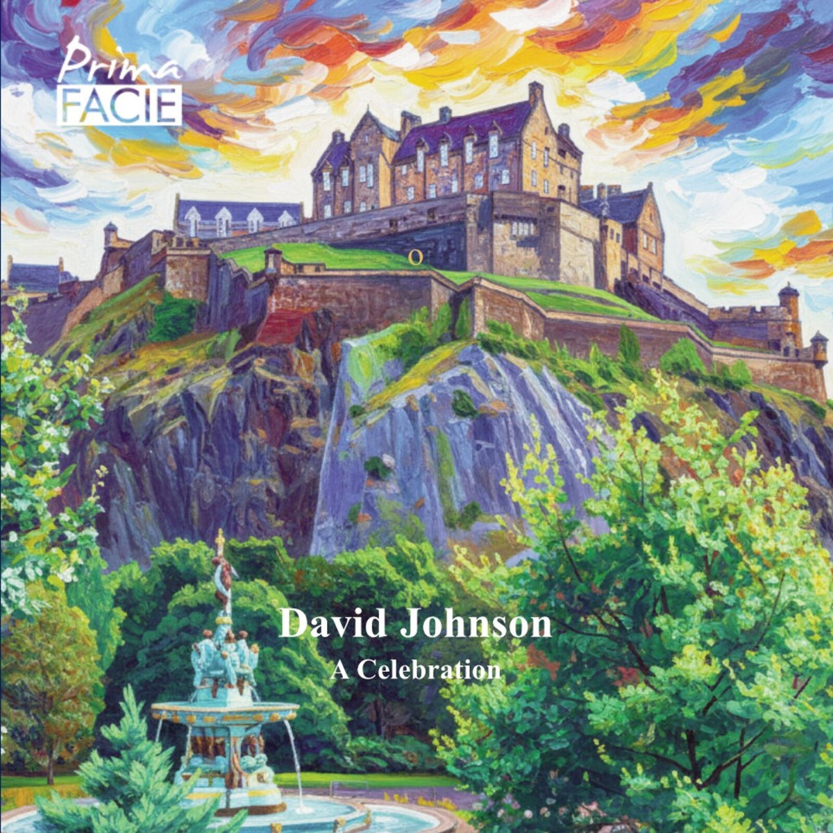 Lesley-Jane Rogers; John Turner; Flora White; Duncan Honeybourne; Harvey Davies; The Edinburgh Quartet; The Manchester Chamber Ensemble - David Johnson: A Celebration - PFCD275
