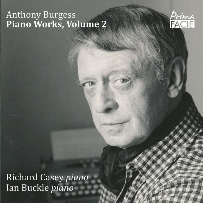 Richard Casey; Ian Buckle - Anthony Burgess: Piano Works, Volume 2 - PFCD280