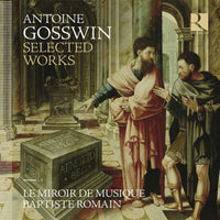 Le Miroir De Musique; Baptiste Romain - Antoine Gosswin: Selected Works - RIC450