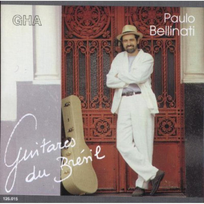 Bellinati, Paulo - Guitares du Bresil - GHA126015