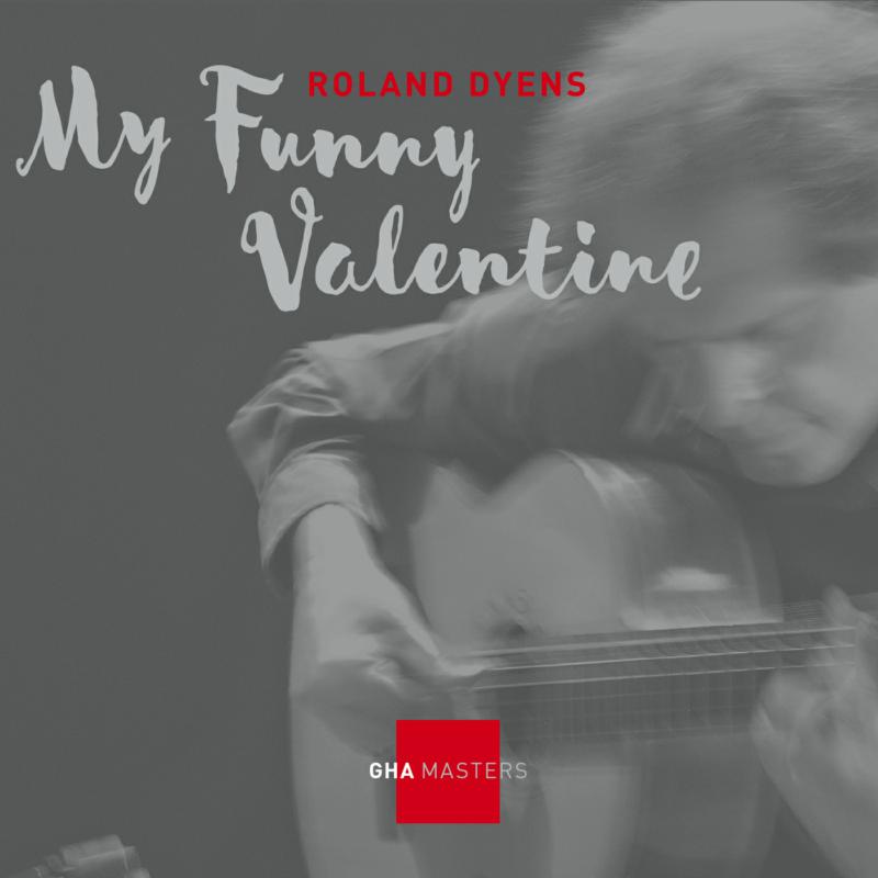 Roland Dyens - Dyens: My Funny Valentine - GHA126074