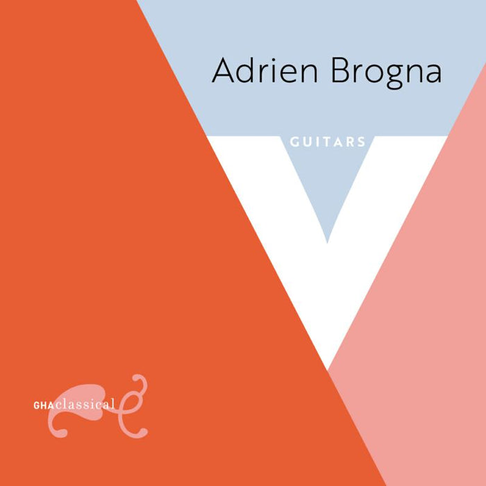 Adrien Brogna - V: Guitar Music by Chopin, Legnani, Coste and Sor - GHA126075