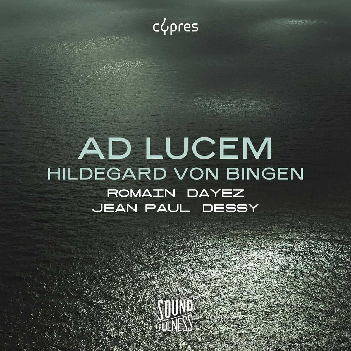 Romain Dayez; Jean-Paul Dessy - Hildegard von Bingen: Ad Lucem - CYP0618