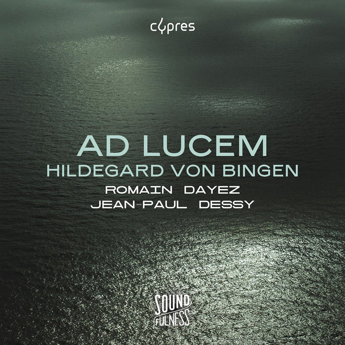Romain Dayez; Jean-Paul Dessy - Hildegard von Bingen: Ad Lucem - CYP0618