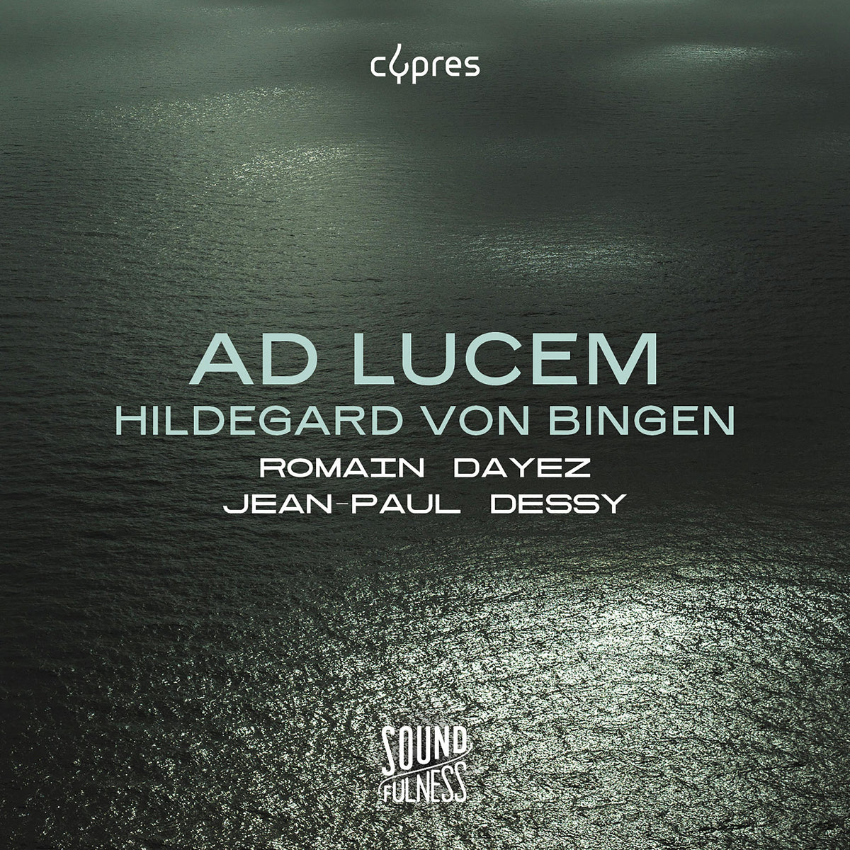 Romain Dayez; Jean-Paul Dessy - Hildegard von Bingen: Ad Lucem - CYP0618