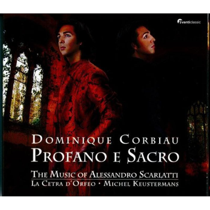 Dominique Corbiau/La Cetra d’Orfeo - Profano e Sacro -The Music of Alessandro Scarlatti - AVANTI10442