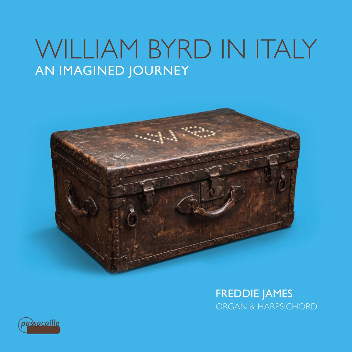 Freddie James - William Byrd in Italy: An Imagined Journey - PAS1176