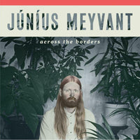 Junius Meyvant - Across The Borders - RECD055