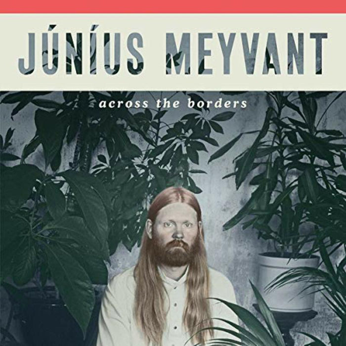 Junius Meyvant - Across The Borders - RELP055