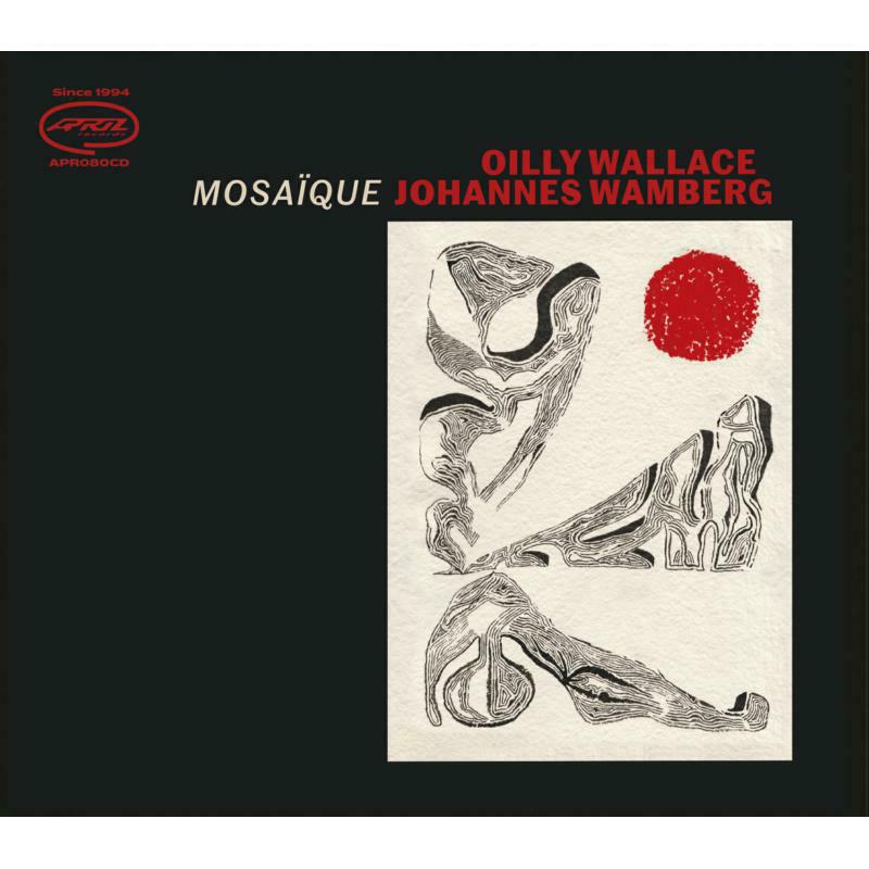 Oilly Wallace & Johannes Wamberg - Mosaique - APR080CD