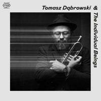 Tomasz Dabrowski  & The Individual Beings - Tomasz Dabrowski & The Individual Beings - APR093LP