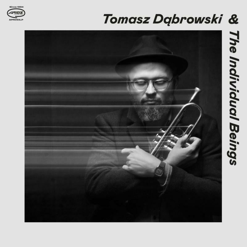 Tomasz Dabrowski & The Individual Beings - Tomasz Dabrowski & The Individual Beings - APR093CD