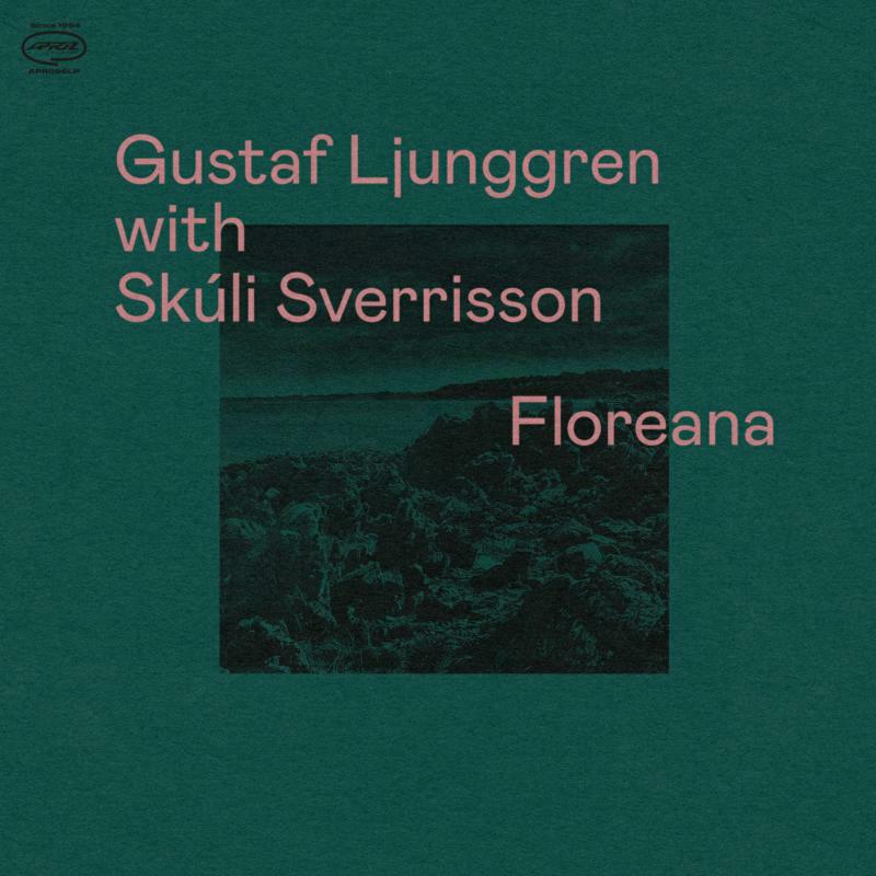 Gustaf Ljunggren With Skuli Sverrisson - Floreana - APR096LP