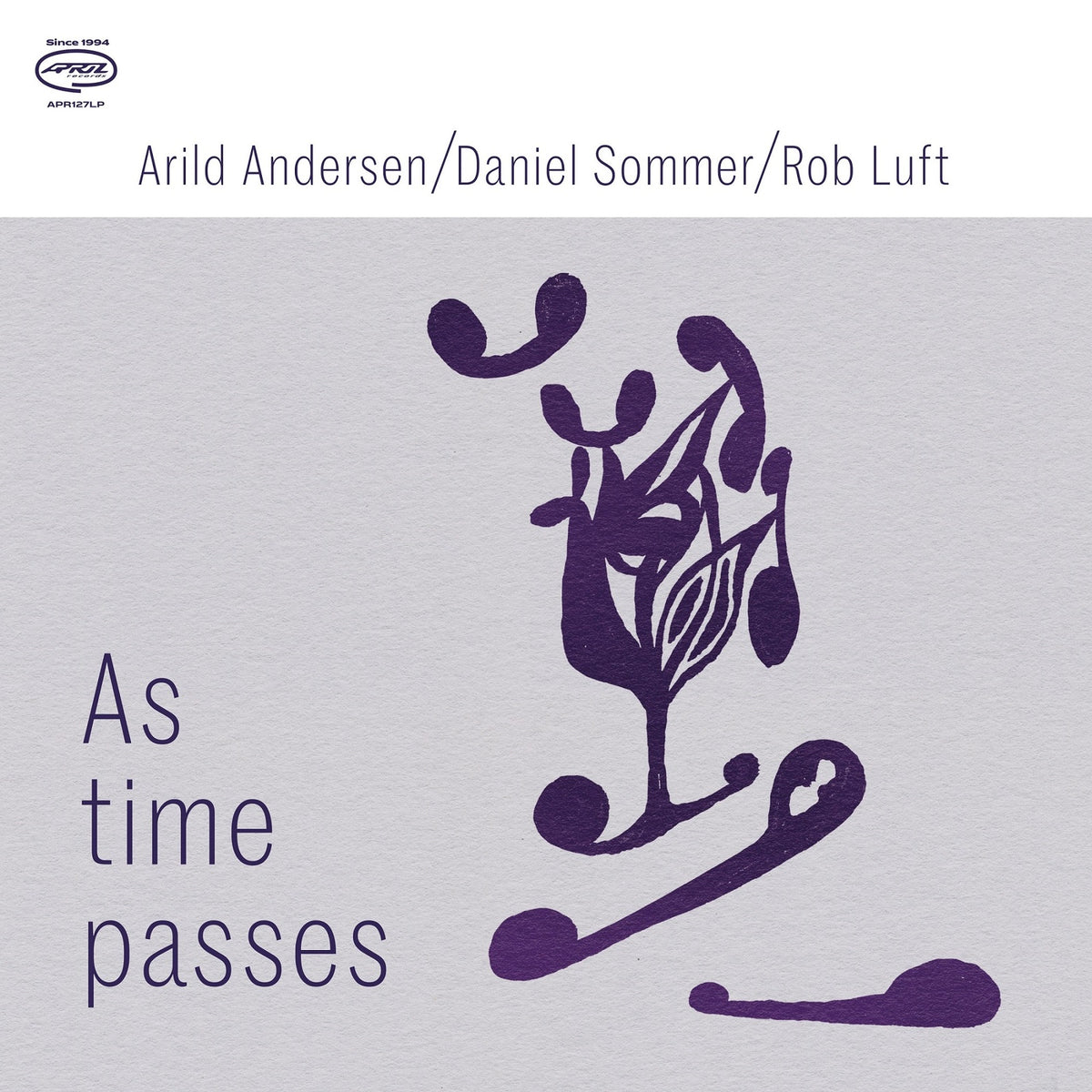 Arild Andersen/Daniel Sommer/ Rob Luft - As Time Passes - APR127LP