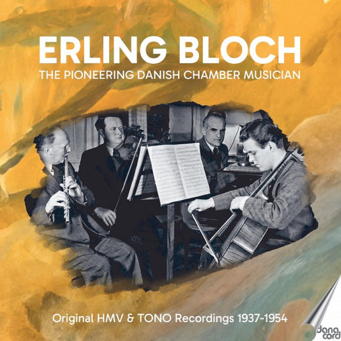 Erling Bloch; Lavard Friisholm; Hans Kassow; Asger Lund Christiansen; Holger Lund Christiansen; Torben Anton Svendsen; Holger Gilbert Jespersen - Erling Bloch: The Pioneering Danish Chamber Musician - Original HMV & TONO Recordings 1937-1954 - DACOCD1001-1006