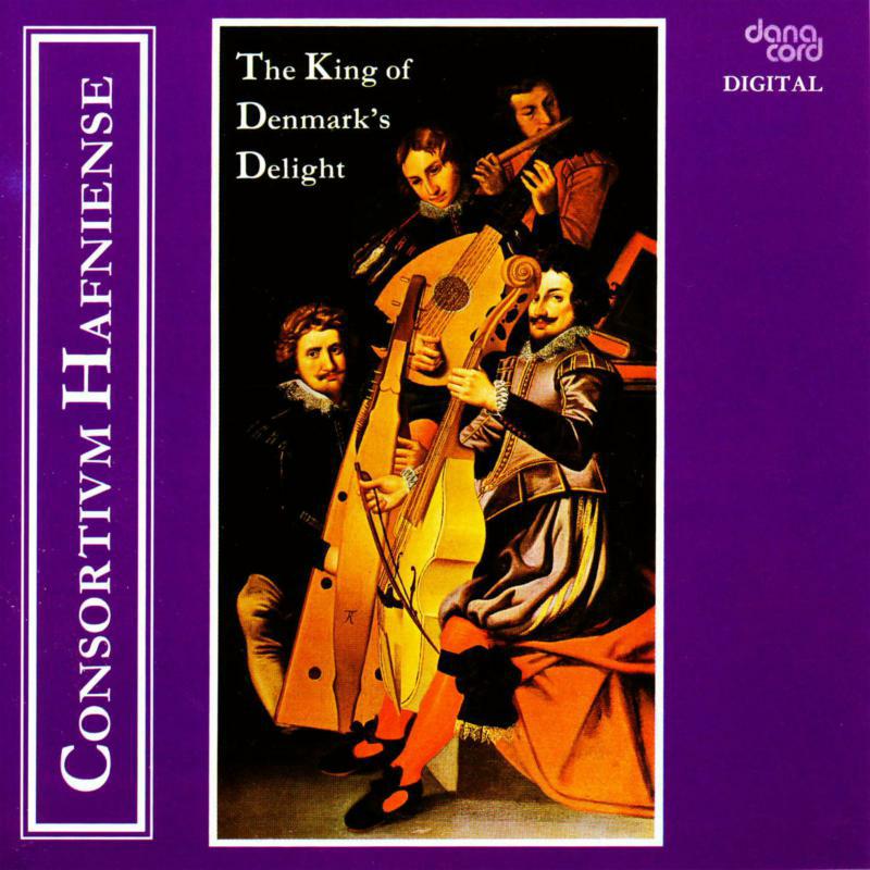 Consortium Hafniense - Brade, Downland, Pederson: King of Denmarks Delight - DACOCD307