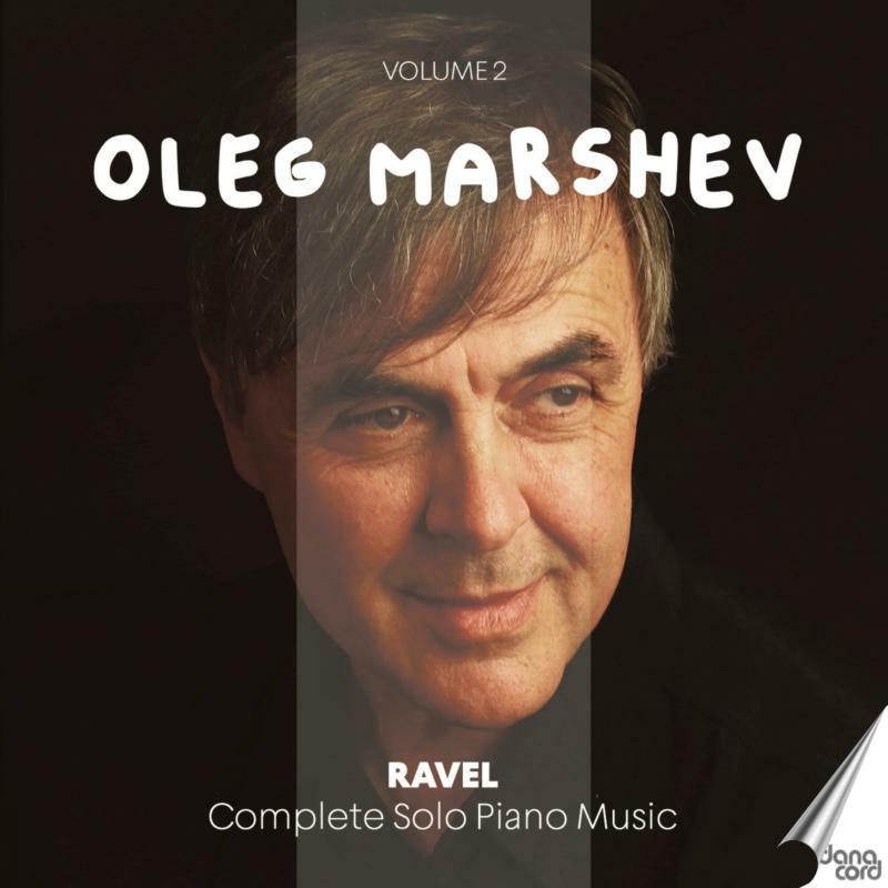 OLEG MARSHEV - RAVEL:COMPLETE PIANO WORKS, VOL. 2 - DACOCD904