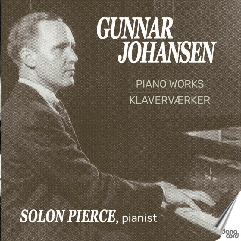 Solon Pierce - Gunnar Johansen: Piano Works - DACOCD908