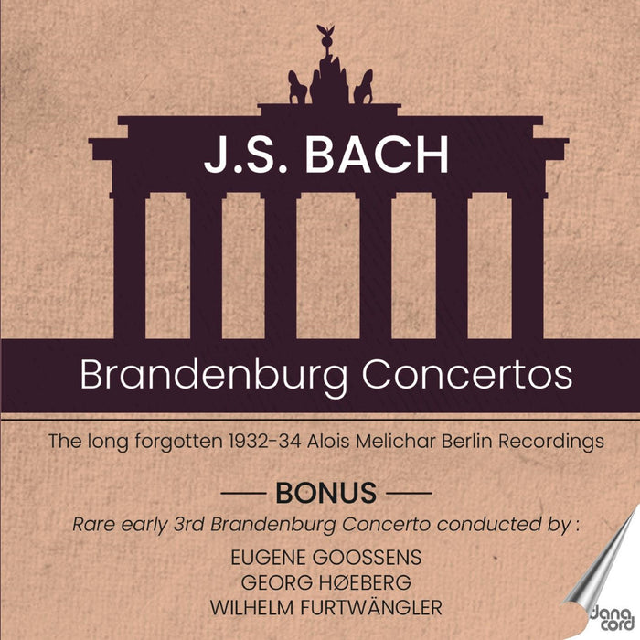 Berlin Philharmonic Orchestra; Royal Albert Hall Orchestra; Berlin State Opera Orchestra; Berliner Philharmonker; Alois Melichar; Wilhelm Furtwangler; Georg Hoeberg; Eugene Goossens - Johann Sebastian Bach: Brandenburg Concertos - The long forgotten 1932-34 Alois Melichar Berlin Recordings - DACOCD975