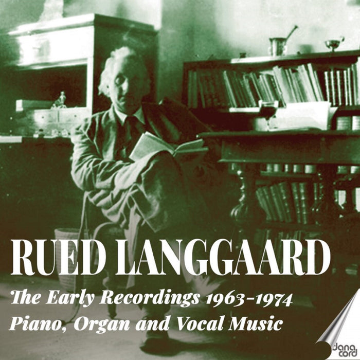 Noel Lee; Jorgen Ernst Hansen; Kirsten Hermansen; Eyvind Moller; Bonna Sondberg; Kurt Westi; Jorgen Berg; Filharmonisk Kor Aalborg; Aalborg Symphony Orchestra; Karol Stryja; Alf Sjoen - Rued Langgaard: The Early Recordings 1963-1974 - Piano, Organ and Vocal Music - DACOCD977