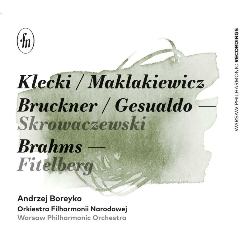 Warsaw Phil/Boreyko - Paul Kletzki, Jan Adam Maklakiewicz, Anton Bruckner, Carlo Gesualdo da Venosa, Johannes Brahms: Orchestral Works - ACD287