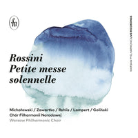 Warsaw Philharmonic Choir, Joanna Zawartko, Agnieszka Rehlis, Andrzej Lampert, Lukasz Golinski, Ewa Wilczynska, Agnieszka Kopacka-Aleksandrowicz , Piotr Wilczynski ; Bartosz Michalowski - Gioachino Rossini: Petite Messe Solennelle - ACD318