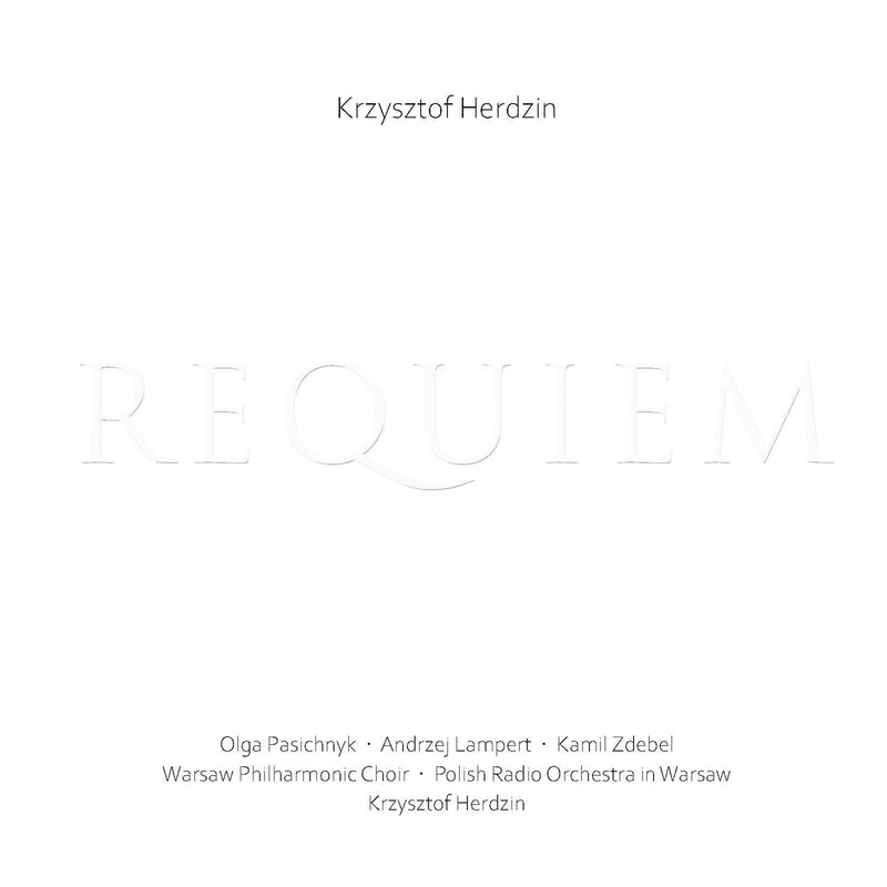 Polish Radio Orchestra in Warsaw; Warsaw Philharmonic Choir; Olga Pasichnyk; Andrzej Lampert; Kamil Zdebel; Krzysztof Herdzin; Bartosz Michalowski - Krzysztof Herdzin: Requiem - ACD333
