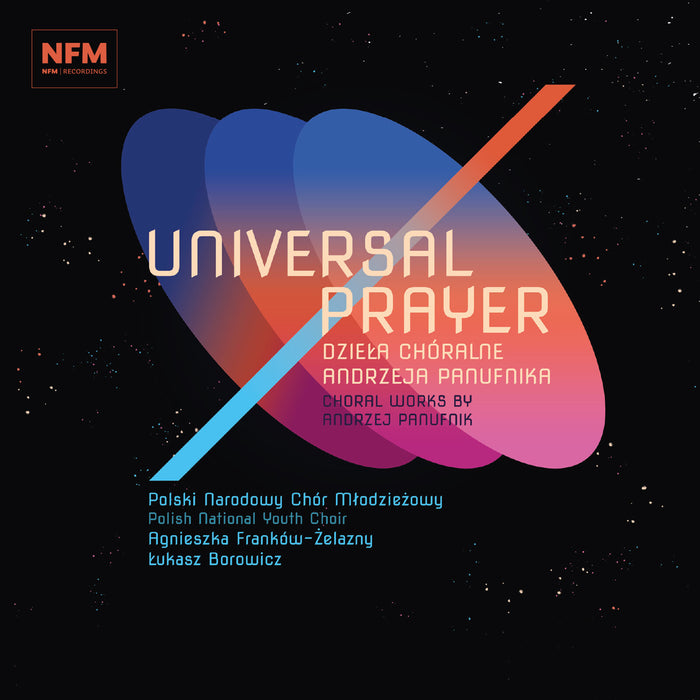 Polish National Youth Choir; Natalia Rubis; Malgorzata Krzemien; Malgorzata Panko-Edery; Krystian Adam Krzeszowiak; Wojtek Gierlach; Agnieszka Frankow-Zelazny; Lukasz Borowicz - Andrzej Panufnik: Universal Prayer - ACD341