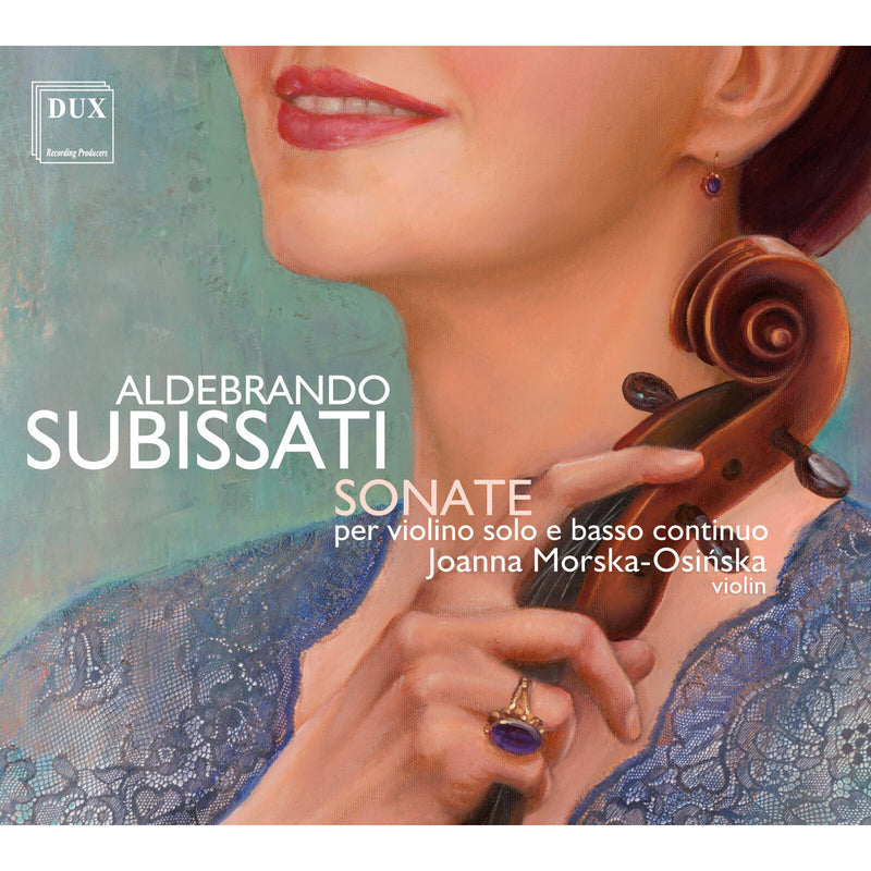 Joanna Morska-Osinska - Aldebrando Subissati: Sonate per violino solo e basso continuo - DUX1959-60