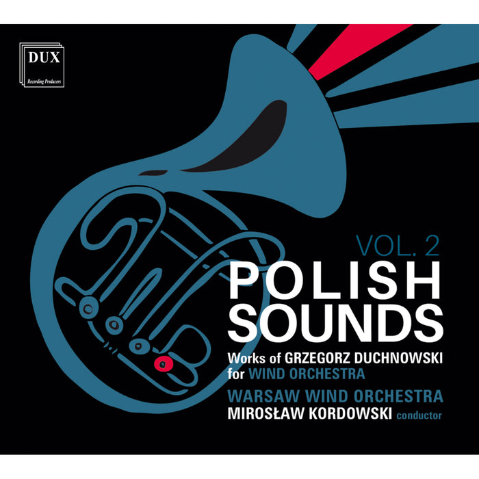 Warsaw Wind Orchestra, Miroslaw Kordowski - Polish Sounds Vol. 2 - Works for Wind Orchestra by Grzegorz Duchnowski - DUX1968