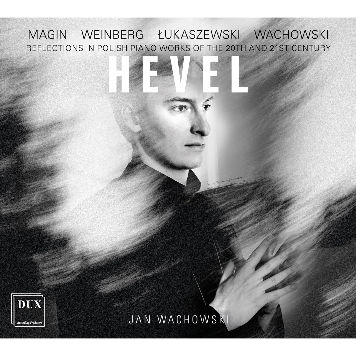 Jan Wachowski - Hevel: Reflections in Polish Piano Works of the 20th and 21st Century - DUX2020