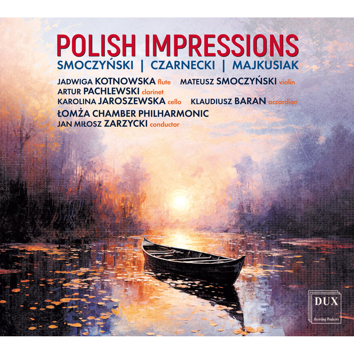 Jan Milosz Zarzycki, Witold Lutoslowski Lomza Chamber Philharmonic - Polish Impressions - Works by Smoczynski, Czarnecki & Majkusiak - DUX2023