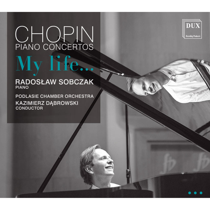 Podlasie Chamber Orchestra, Kazimierz Dabrowski, Radoslaw Sobczak - Chopin: Piano Concertos Opp. 21 & 11 - DUX2034-35