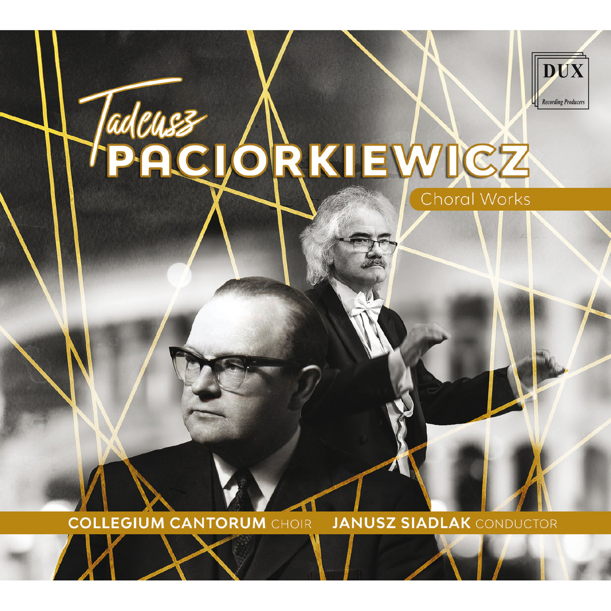 Collegium Cantorum Choir, Janusz Siadlak - Paciorkiewicz: Choral Works - DUX2055