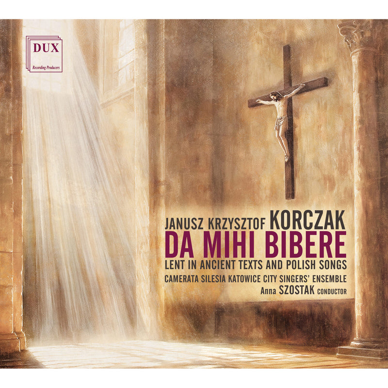 Camerata Silesia, Anna Szostak - Da Mihi Bibere - Lent In Ancient Texts And Polish Songs - DUX2072