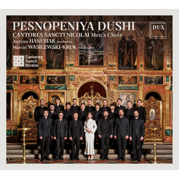 Cantores Sancti Nicolai Men's Choir; Justyna Hanusiak - Pesnopeniya Dushi (Songs of the Soul) - DUX2129