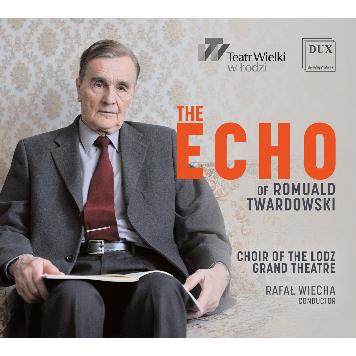 Choir of the Lodz Grand Theatre; Radal Wiecha - The Echo of Romuald Twardowski - DUX2201
