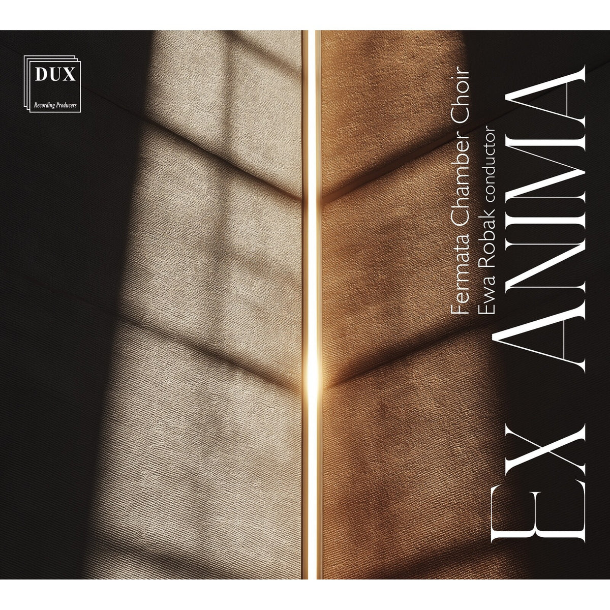 Fermata Chamber Choir; Ewa Robak - Ex Anima: Polish Choral Works - DUX2236