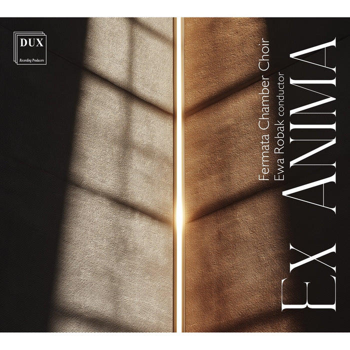 Fermata Chamber Choir; Ewa Robak - Ex Anima: Polish Choral Works - DUX2236