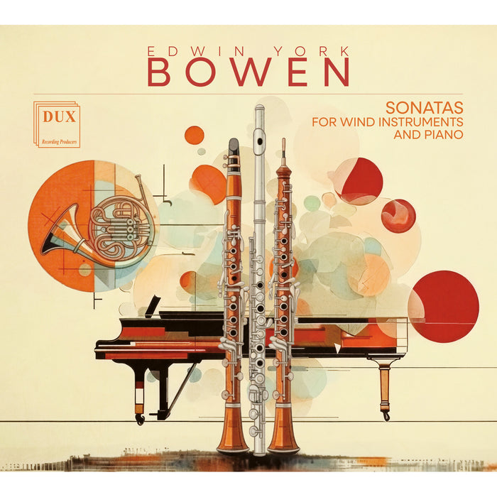 Alicja Matuszcyk; Tadeusz Tomaszewski; Oleh Malovichko; Wioletta Straczek; Klaudia Straczek - Edwin York Bowen: Sonatas for Wind Instruments and Piano - DUX2242