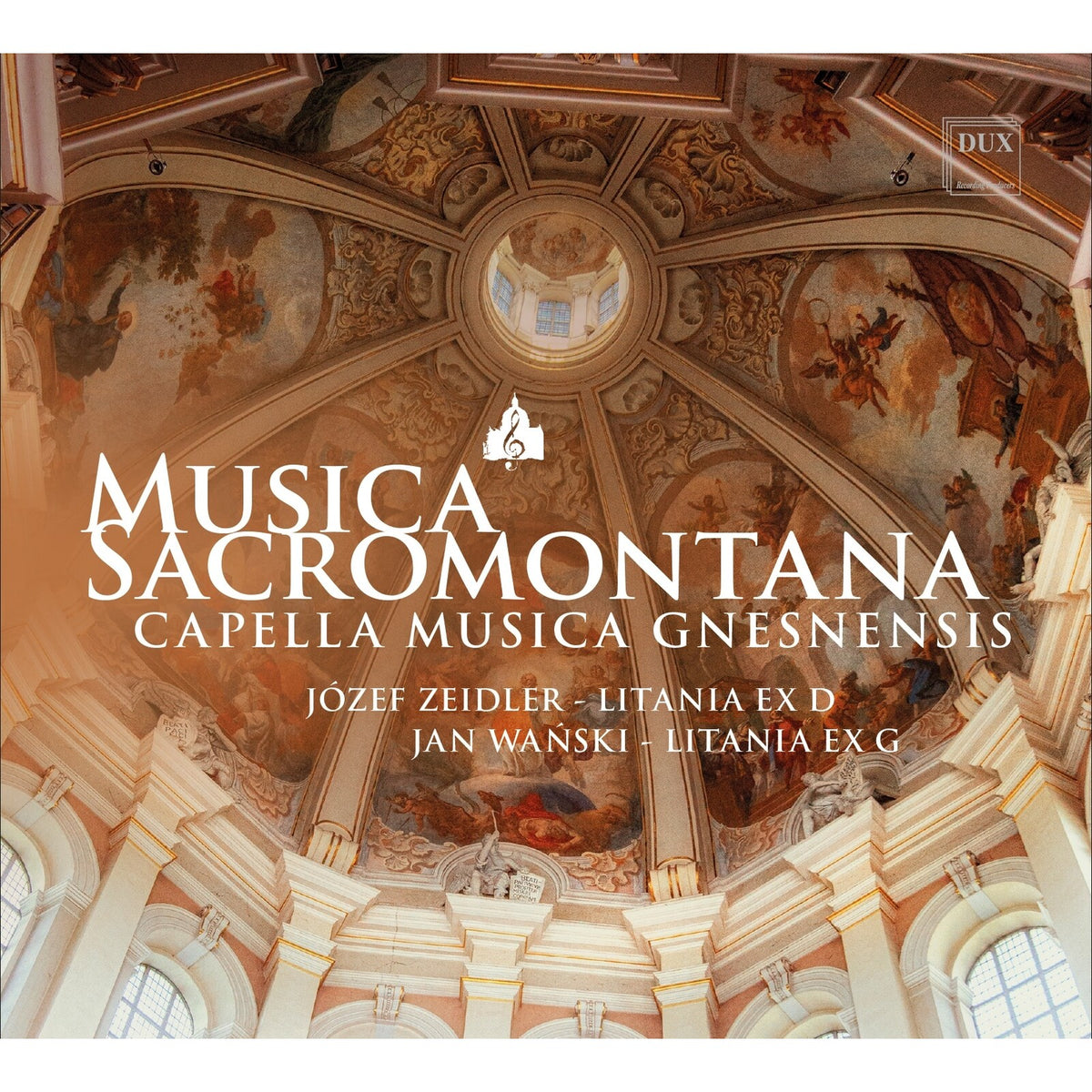 Capella Musica Gnesnensis - Musica Sacromontana - Jozef Zeidler: Litania ex D; Jan Wanski: Litania ex G - DUX2252