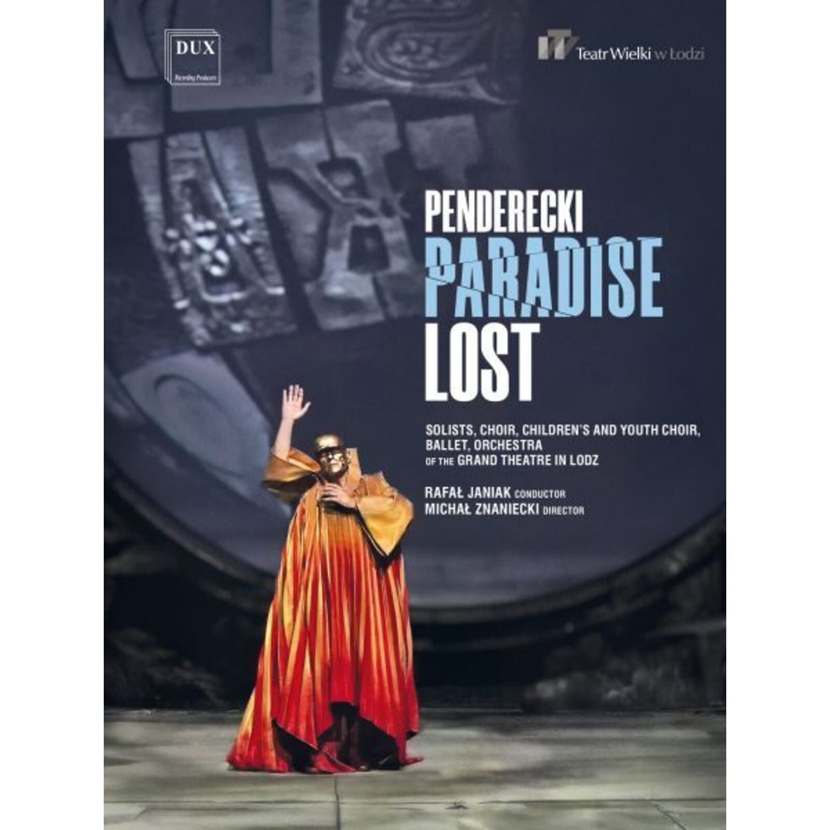 Rafal Janiak, Soloists, Choir and Orchestra of the Lodz Grand Theatre - Penderecki: Paradise Lost - DUX8056