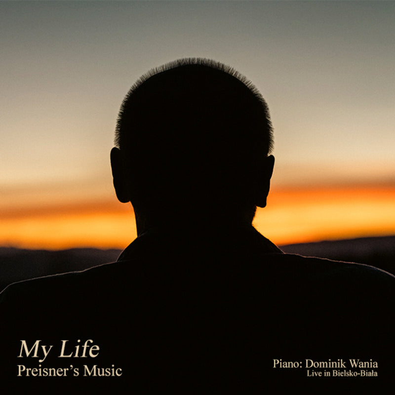 Zbigniew Preisner, Dominik Wania - My Life - Preisner's Music - PPCD006