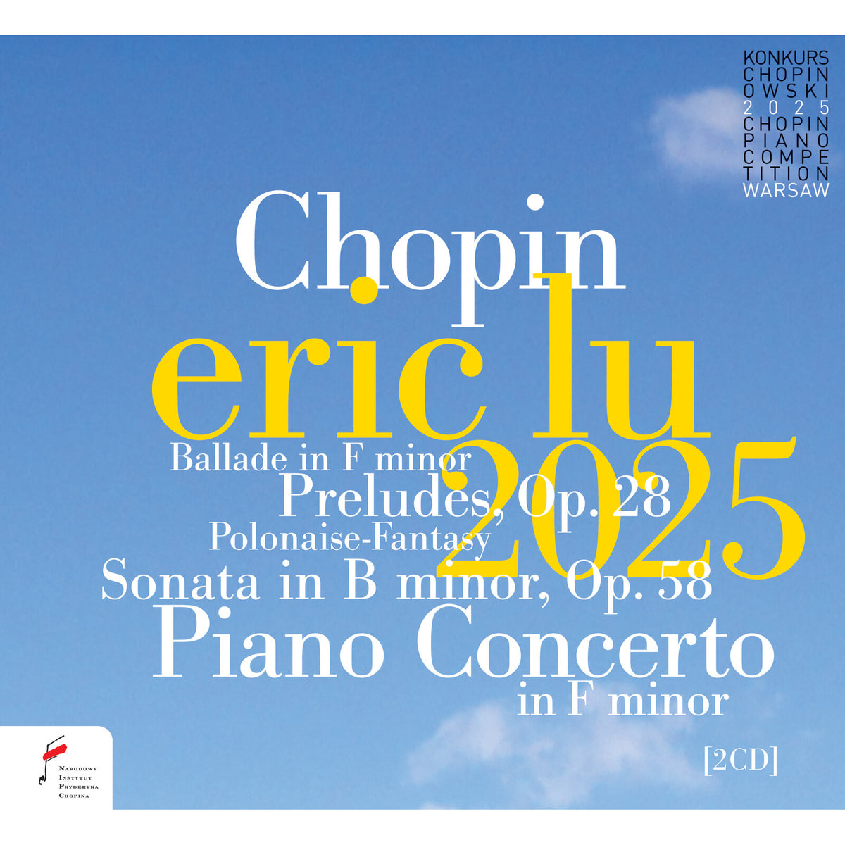 Eric Lu; Warsaw Philharmonic Orchestra; Andrzej Boreyko - Fryderyk Chopin: Piano Works; Piano Concerto in F Minor (Eric Lu 2025) - NIFCCD800-801