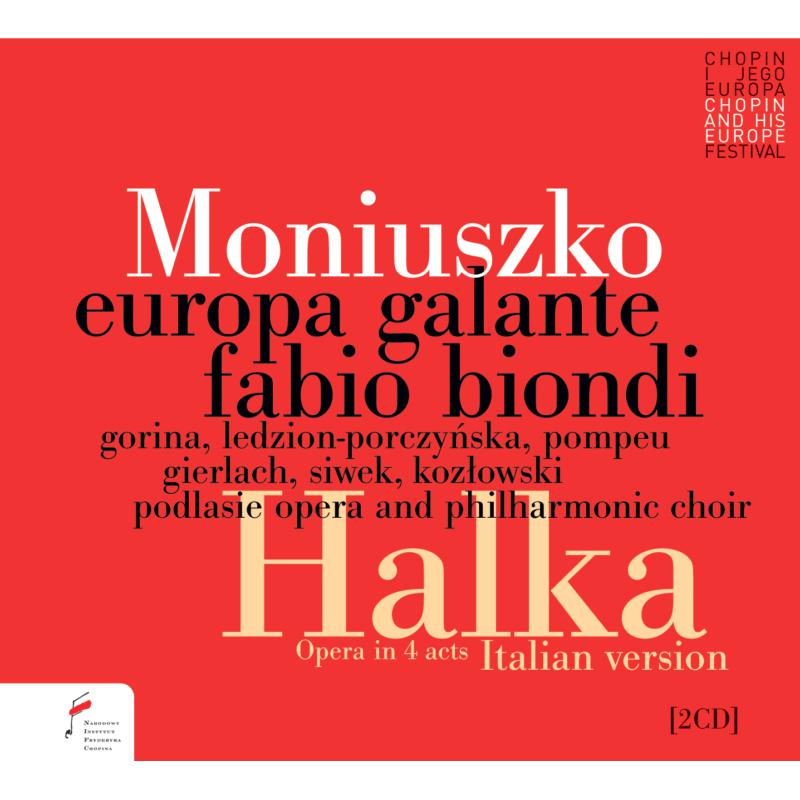 Tina Gorina, Europa Galante & Fabio Biondi - Moniuszko: Halka (4 Act Italian Version) - NIFCCD082